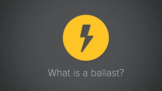 What is a ballast?