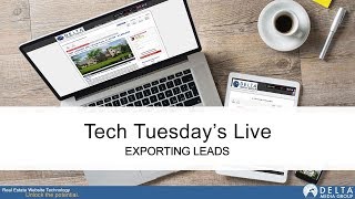 Tech Tuesday's Live [DeltaNet 5] - Exporting Leads
