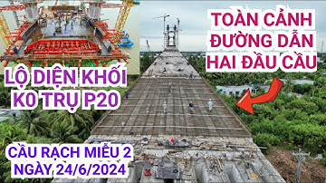 Toàn cảnh cầu Rạch Miễu 2 ngày 24/06/2024, đẩy nhanh tiến độ thi công đường dẫn phía bờ Tiền Giang