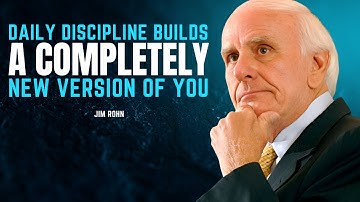 Daily DISCIPLINE Builds a Completely New Version of YOU || Best Motivational Speech By Jim Rohn