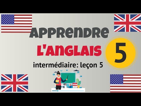 Apprendre l'anglais Intermédiaire leçon 5, niveau B1