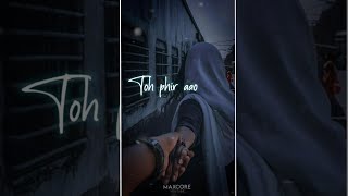 Jalraj- Toh Phir Aao Song Full Screen Whatsapp Status In Full Hd