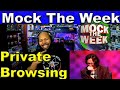 Private Browsing Has Seen Too Much! | Mock The Week After Work reactions