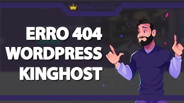 Como Resolver o erro 404 do WordPress na Kinghost (Rápido e Fácil) 2022