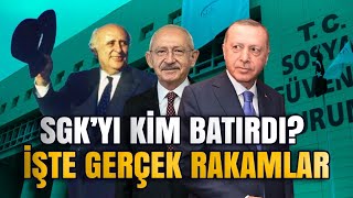 Sgkyı Kim Batırdı? Erdoğan Mı Kılıçdaroğlu Mu? İşte Gerçek Rakamlar