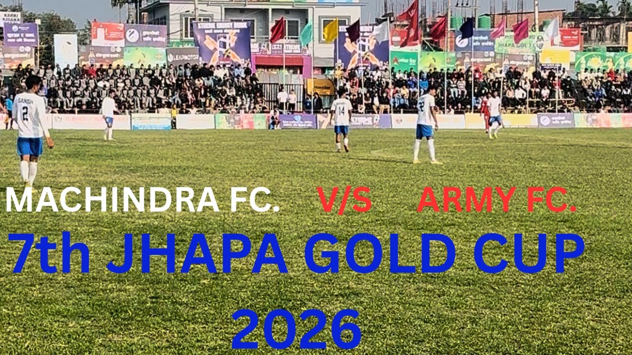 Machhindra FC vs Army FC | Quarter Final 2026 | Jhapa Nepal Football Match Highlights