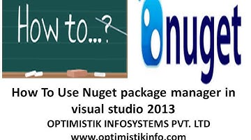 How To Series: "How to use Nuget package Manager in visual studio 2013"