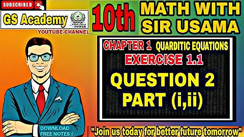 Exercise 1.1 question 2 part1&2, chapter 1, quadratic equations, class 10 math, gs academy