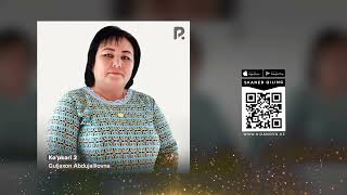 Guljaxon Abdujalilovna - Ko'pkari 2 | Гулжахон Абдужалиловна - Купкари 2 (Audio)