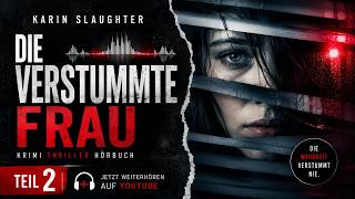 Die verstummte Frau – Karin Slaughter | Krimi & Thriller Hörbuch | Teil 2