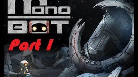 Monobot Playthrough Gameplay Part 1