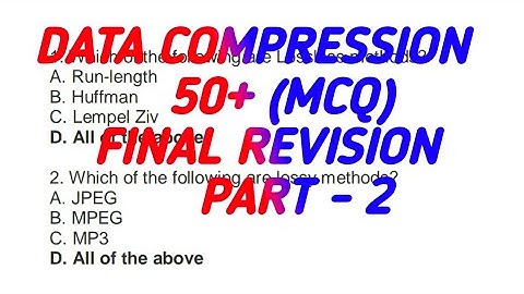 Data Compression MCQ 50+ final revision Part2