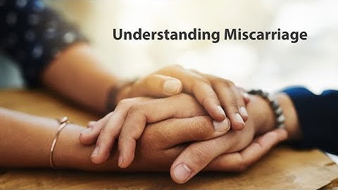 Understanding Miscarriage