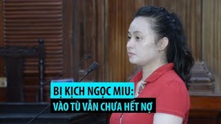 Bi kịch của Ngọc Miu – Người tình là ông trùm nhưng vào tù vẫn chưa hết nợ