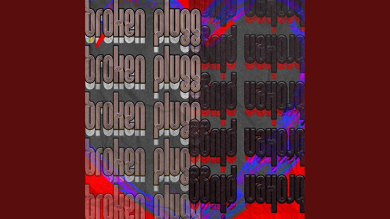 Guarda Broken Plugg su YouTube Guarda Broken Plugg su YouTube