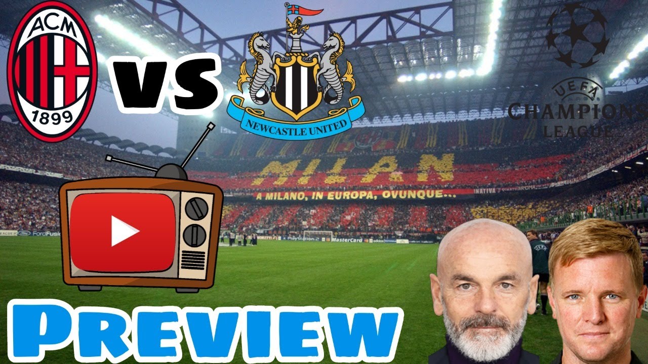 AC Milan F.C. vs Newcastle United F.C. Preview, THIS GOING TO BE VERY INTERESTING. YouTube AC Milan F.C. vs Newcastle United F.C. Preview, THIS GOING TO BE VERY INTERESTING. YouTube
