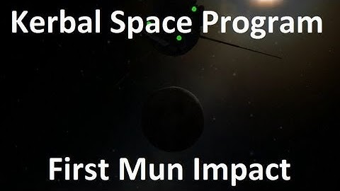 Kerbal Space Program - First Mun Impact - Demonstration