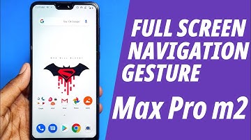 Full Screen Navigation Gesture On Max Pro M2 Without Root