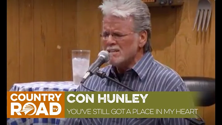 Con Hunley sings "You've Still Got a Place in My H...