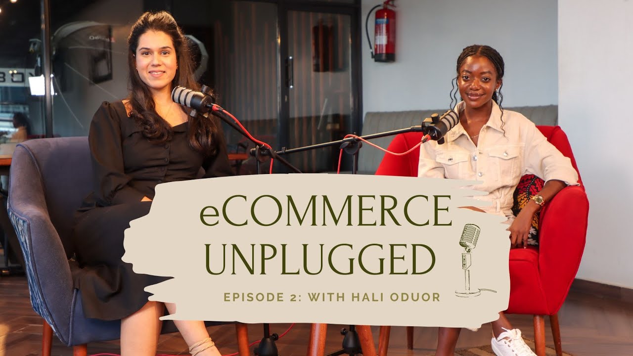 eCommerce Unplugged Episode 2: With Hali Oduor Content Creator
