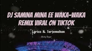 DJ Samina Mina EE Waka-Waka (Lyrics   Terjemahan) || Remix Viral Tiktok Fullbeat 2021