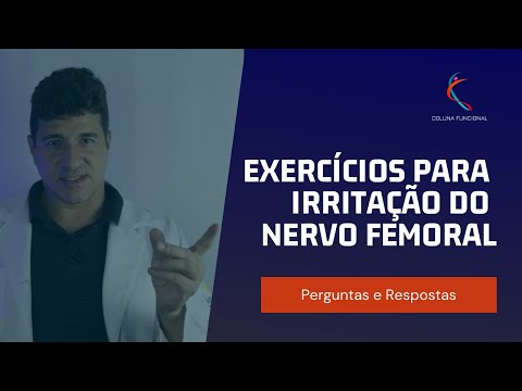 Exercícios para Reverter a Irritação do Nervo Femoral: Perguntas e respostas.