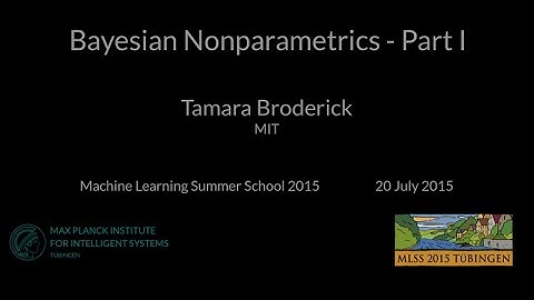 Bayesian Nonparametrics Part I - Tamara Broderick - MLSS 2015 Tübingen
