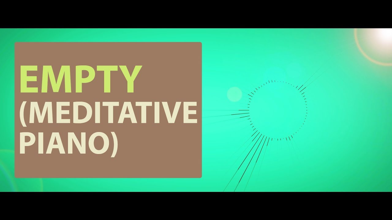 Watch Empty - (MEDITATIVE PIANO) - Ivan on YouTube Watch Empty - (MEDITATIVE PIANO) - Ivan on YouTube