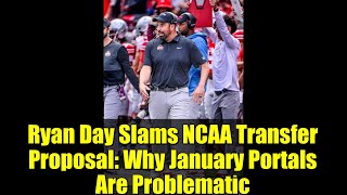 Ryan Day Slams NCAA Transfer Proposal: Why January Portals Are Problematic