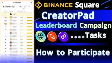 Binance Square CreatorPad | Leaderboard Campaign | How to Participate and Complete the Tasks