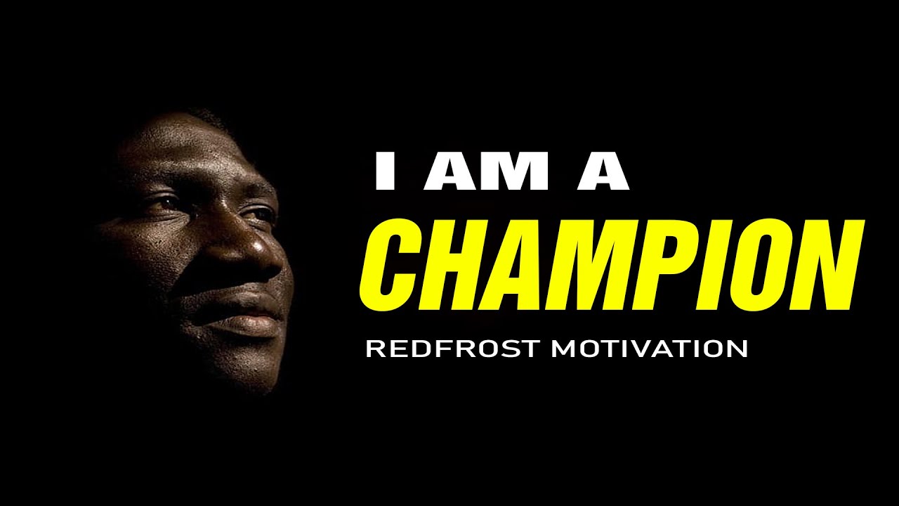 I AM A CHAMPION - Best Motivational Speech - YouTube