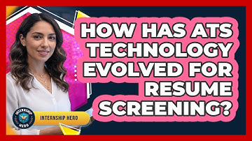 How Has ATS Technology Evolved For Resume Screening? - Internship Hero