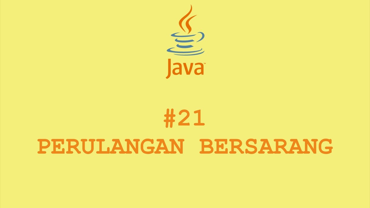 Perulangan Bersarang 21 Java Bahasa Indonesia Youtube