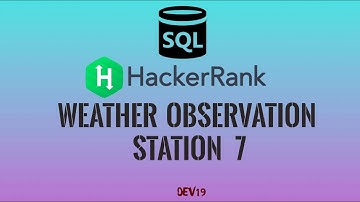 #12 Weather Observation Station 7  |  HackerRank SQL Solutions