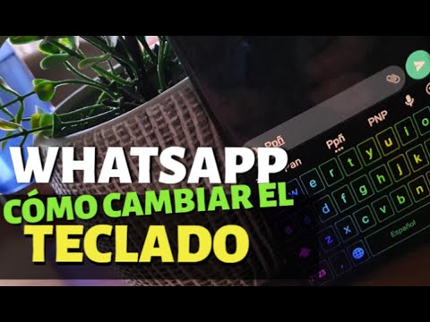 WhatsApp | Cómo cambiar el teclado de la app (TRUCO 2022)