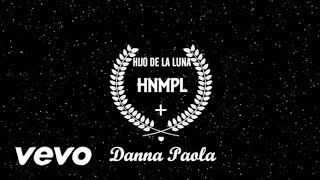 Hijo de la luna - HNMPL- Danna Paola