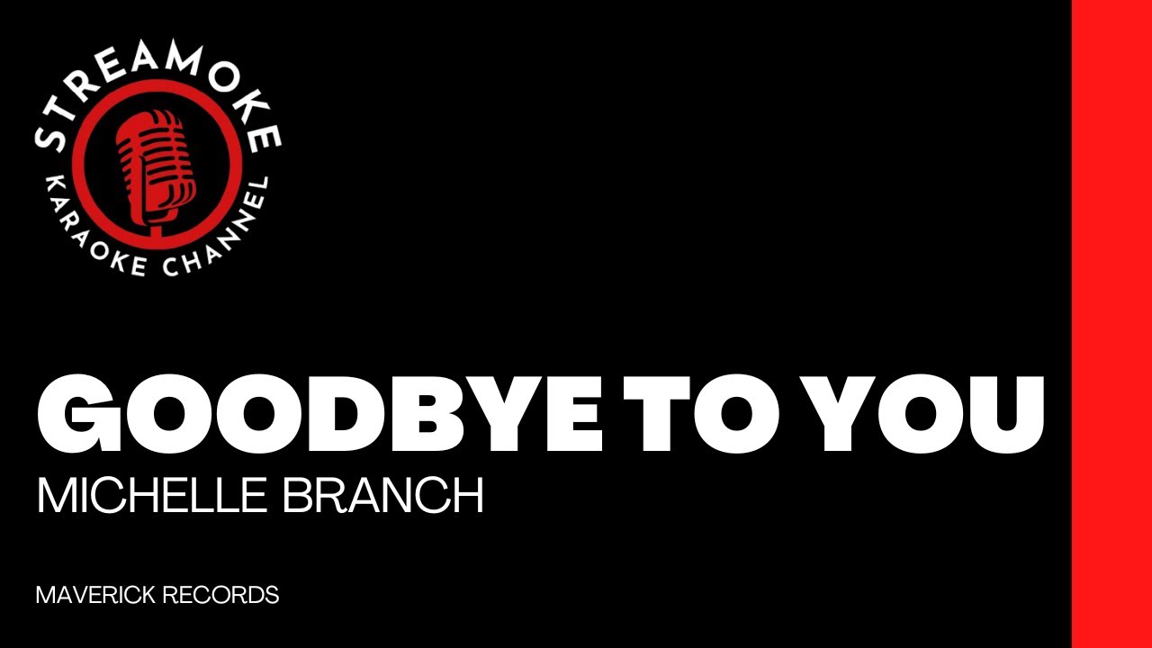 🎵 Goodbye to You – Michelle Branch (Karaoke Version) - YouTube