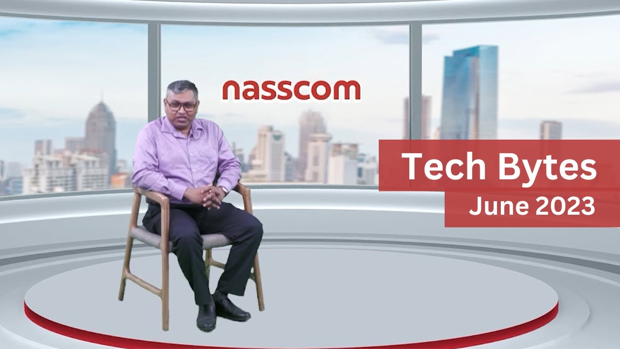 Tech Bytes by nasscom Insights - June 2023 | Key Trends in Indian ...