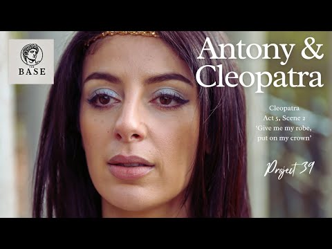 Antony & Cleopatra 'Give me my robe, put on my crown'