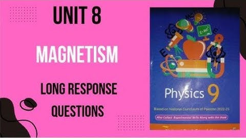 Class 9 physics chapter 8 magnetism | long response questions |NBF 2024 | fbise 2024