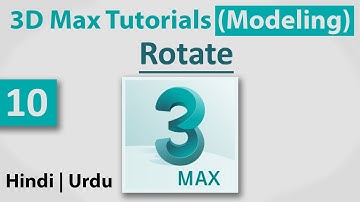 10-Rotate || 3D Max Full Modeling Tutorials in Hindi | Urdu
