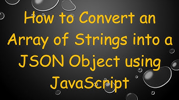 How to Convert an Array of Strings into a JSON Object using JavaScript