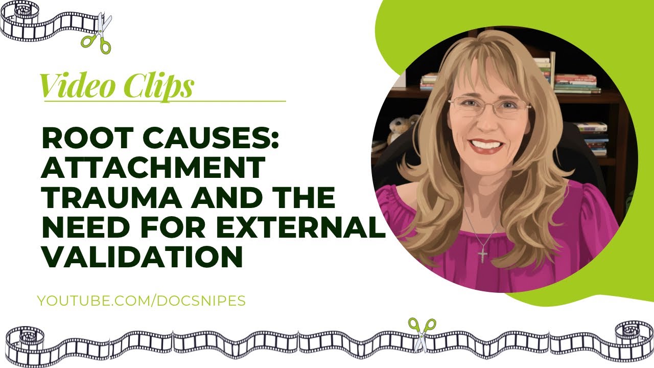 Thumbnail for Root Causes: Attachment Trauma and the Need for External Validation