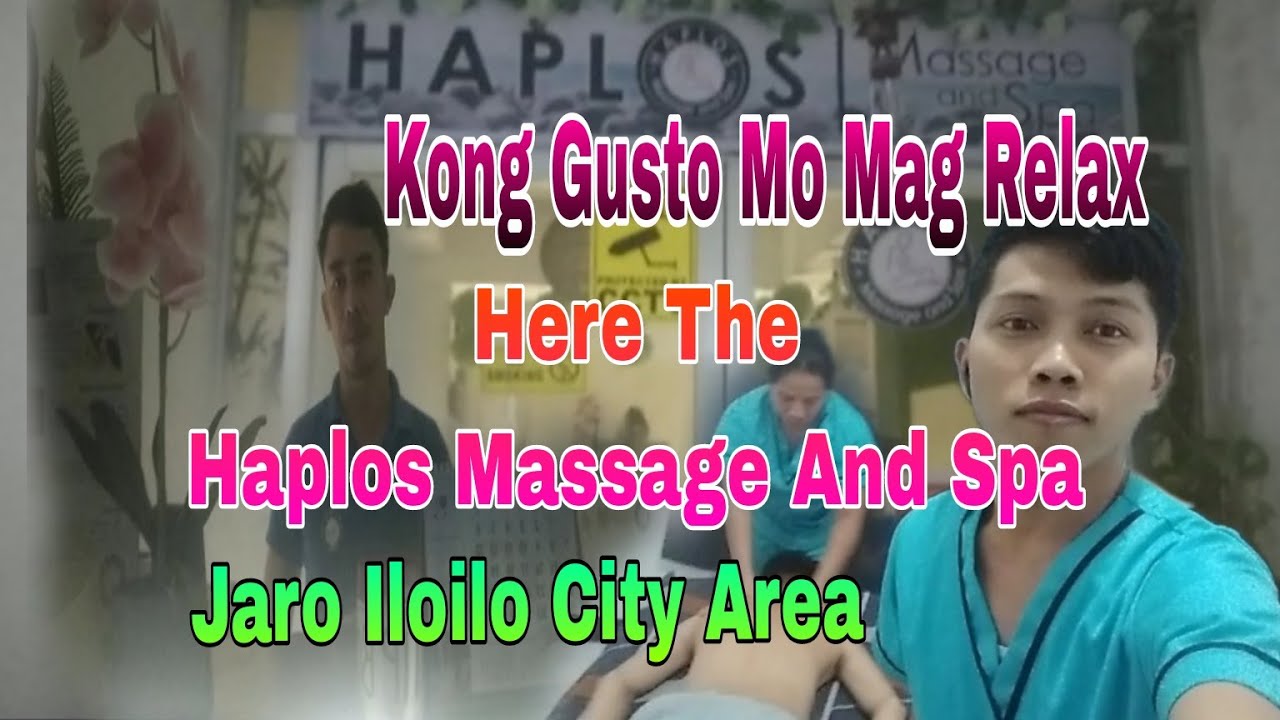 TOUR in Visit The HAPLOS MASSAGE AND SPA Jaro Iloilo City Area