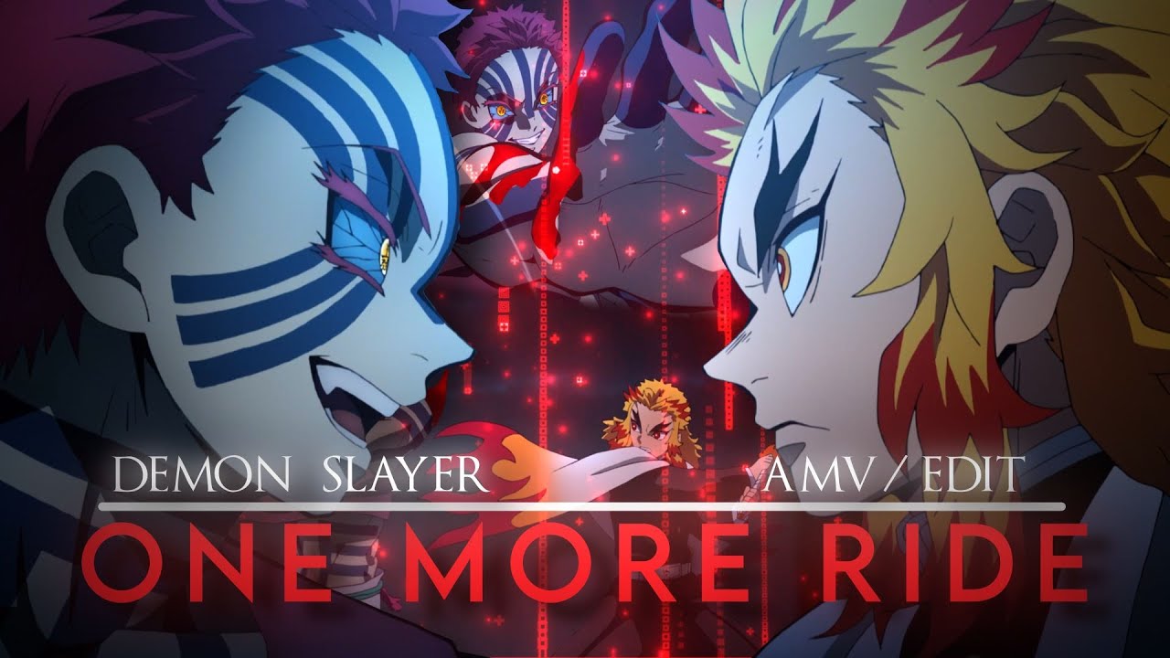 One more ride I Akaza Vrs Rengoku Demon Slayer [AMV/Edit] - YouTube