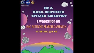 Be a Citizen Scientist: IASC Asteroid Search Campaign  | Astrometrica Training | Asteroid Hunt