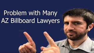 Problem with Arizona Billboard Lawyers