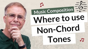Where to use Non-Chord Tones - Music Composition