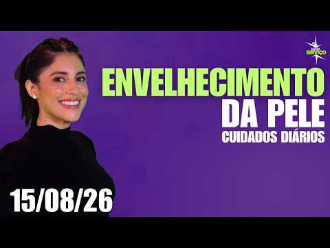 Envelhecimento da pele, cuidados diários fazem a diferença! – REDEVIDA Serviço – 15/08/26