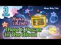 🟢 There Is Power In The Blood ♫ Hymn Lullaby ★ Baby Songs to go to Sleep Christian Music for Kids